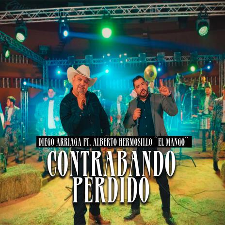 Contrabando Perdido ft. Alberto Hermosillo ¨EL MANGO¨ | Boomplay Music