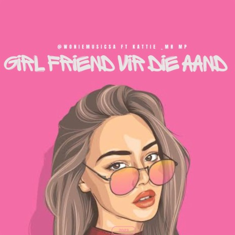 Girlfriend vir die aand ft. Kattie musiek & Mr MP | Boomplay Music