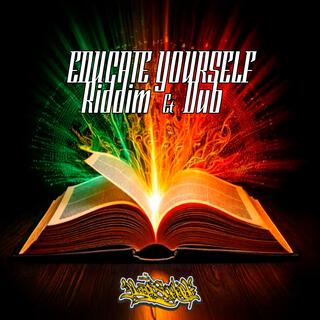 Educate Yourself Riddim & Dub