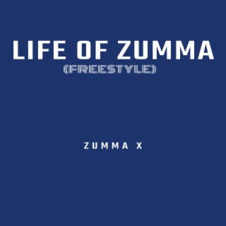 Life Of Zumma (Freestyle)