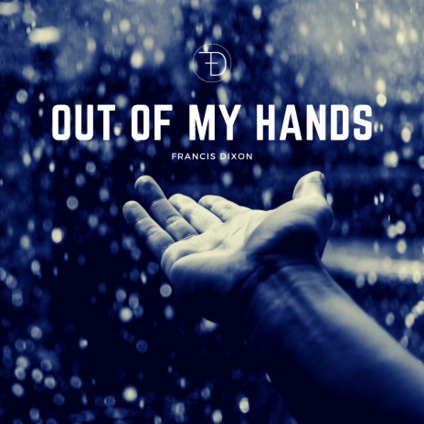 Out Of My Hands | Boomplay Music