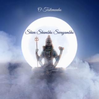 Shiva Shambho Swayambho