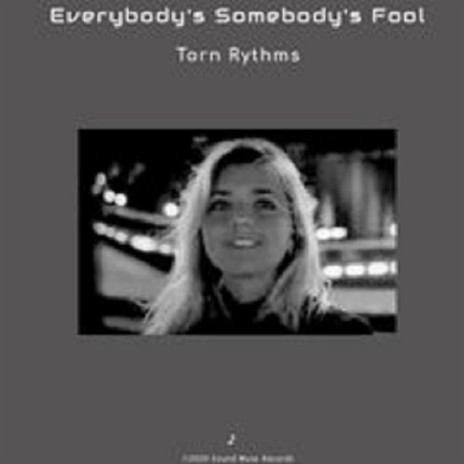 Everybody's somebody's fool | Boomplay Music