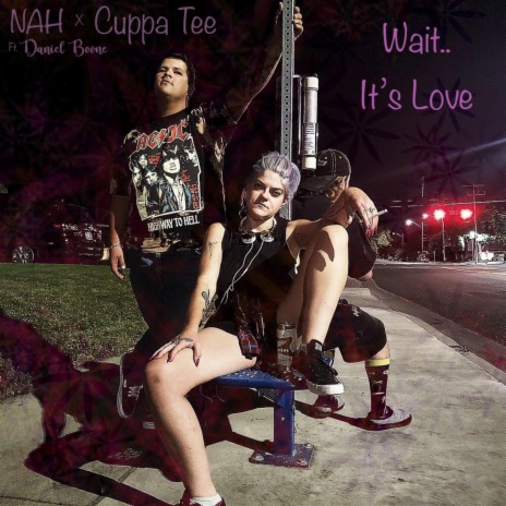 Wait.. It's Love ft. Cuppa Tee & Daniel Boone | Boomplay Music