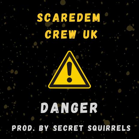 DANGER ft. Scaredem Crew Uk | Boomplay Music