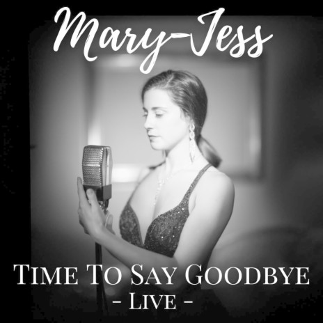 Time to Say Goodbye (Live) | Boomplay Music