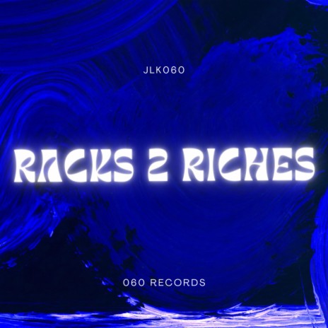 Racks 2 Riches | Boomplay Music