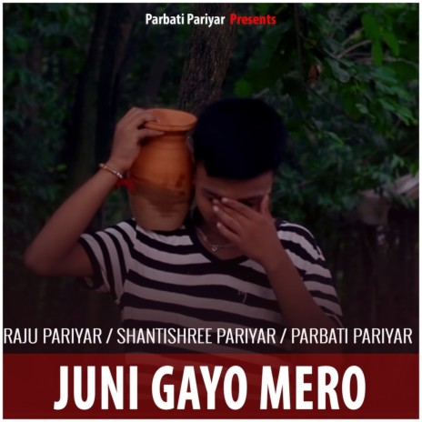 Juni Gayo Mero ft. Shanti Shree Pariyar & Parbati Pariyar | Boomplay Music