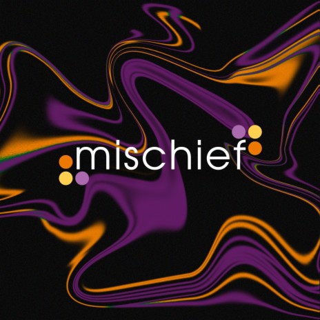 Mischief ft. Rachel Conwell, Iridis & Cieli Biondi