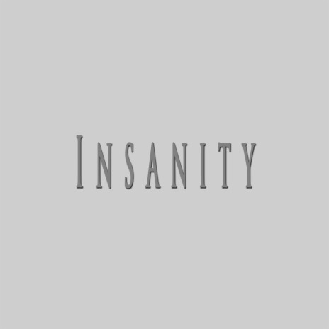 Insanity | Boomplay Music