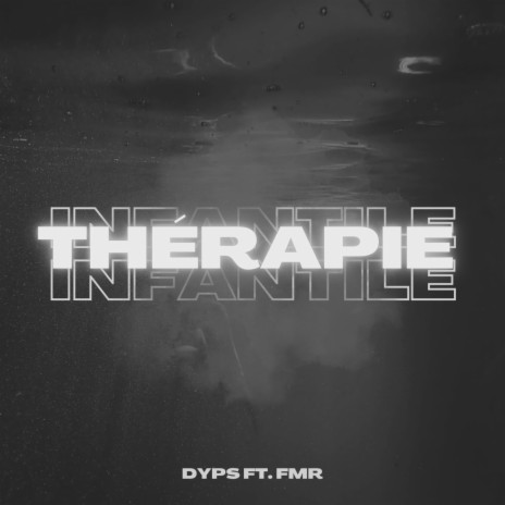 Thérapie infantile ft. FMR | Boomplay Music