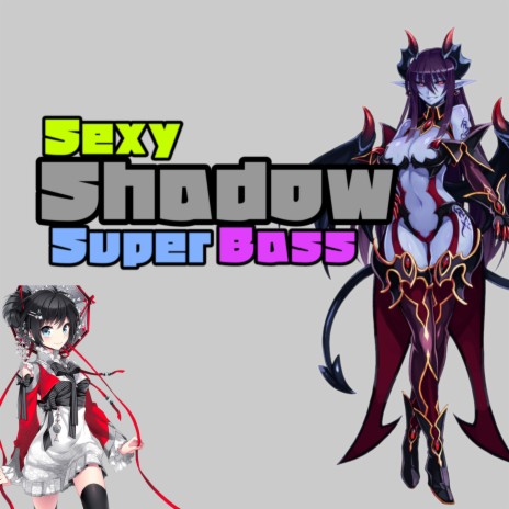 Sexy Shadow Super Bass | Boomplay Music