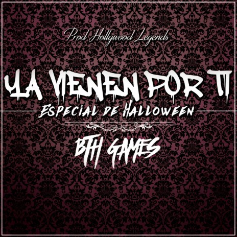 Ya Vienen Por Ti (Especial Halloween 2019 Vol. 2) | Boomplay Music