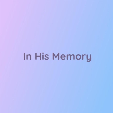 In His Memory | Boomplay Music