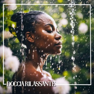 Doccia Rilassante: Musica per Bagno e Doccia Sereni