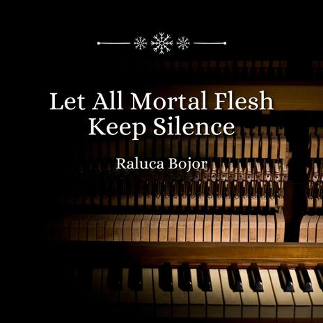 Let All Mortal Flesh Keep Silence | Boomplay Music