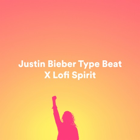 Justin Bieber Type Beat X Lofi Spirit | Boomplay Music