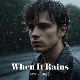 When It Rains lyrics | Boomplay Music