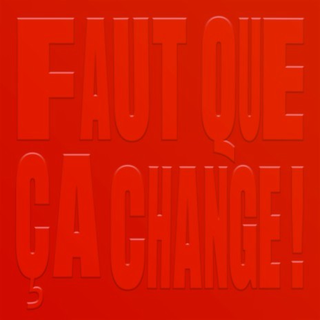 Faut que ça change | Boomplay Music