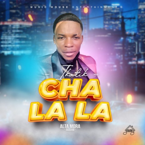 Cha La La ft. Ikatik | Boomplay Music