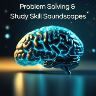 Problem Solving & Study Skill Soundscapes: Electronic Atmospheres Background Sounds for Office and Study