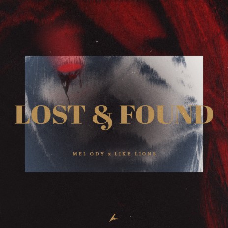 Lost and Found ft. Mel Ody | Boomplay Music