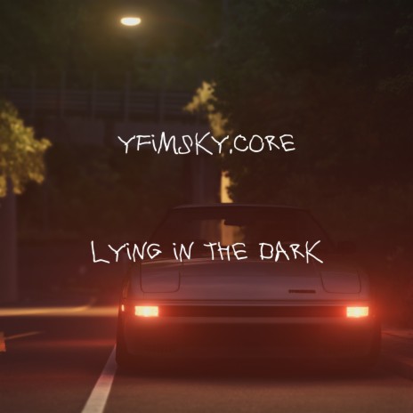 Lying in the Dark | Boomplay Music