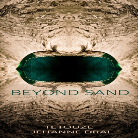 Beyond sand ft. Jehanne Drai