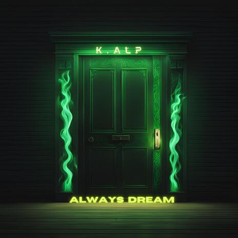 Always Dream | Boomplay Music