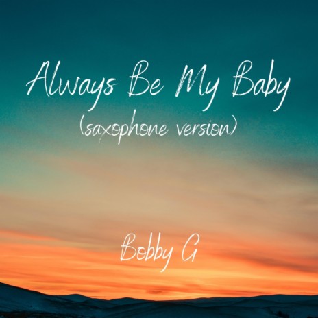 Always Be My Baby (Saxophone Version)