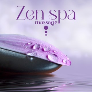 Zen Spa Massage: Music for Wellness, Hotel & Luxury Close to Nature