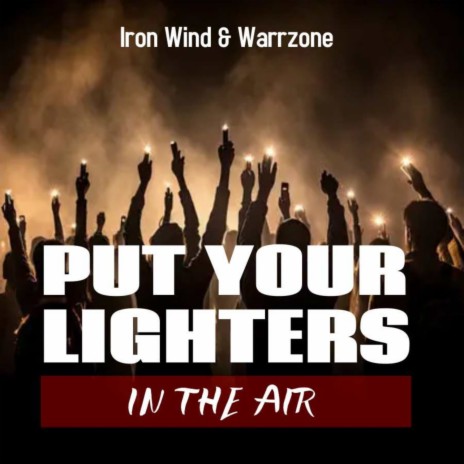 Put Your Lighters In The Air ft. Warrzone