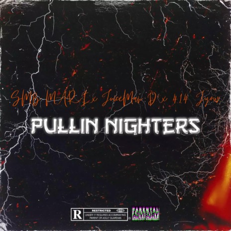 Pullin Nighters ft. JuiceMan D & 414' Jyow