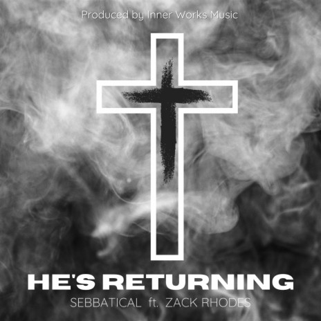 He's Returning ft. Zack Rhodes | Boomplay Music