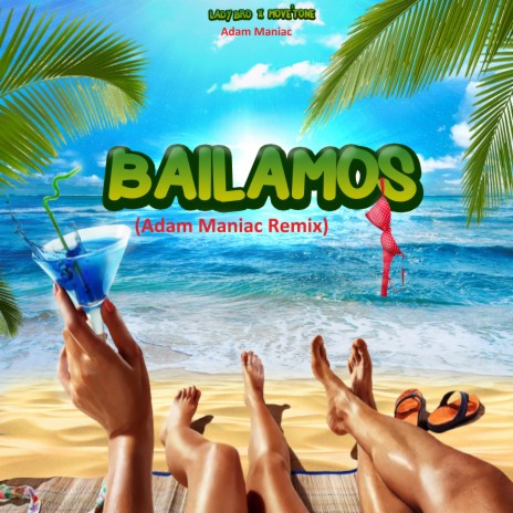 Bailamos (Adam Maniac Remix) ft. Lady Bro & Adam Maniac | Boomplay Music