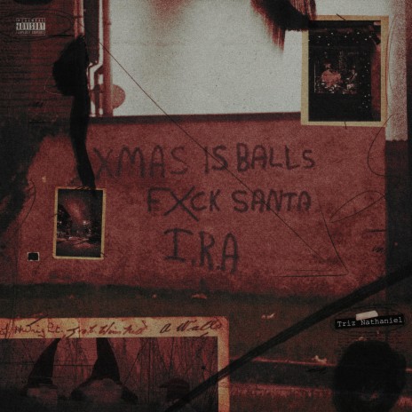 Xmas is Balls, Fuck Santa, I.R.A.