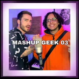 MASHUP GEEK 03