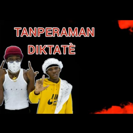 Tanperaman Diktatè ft. Loco Dahy