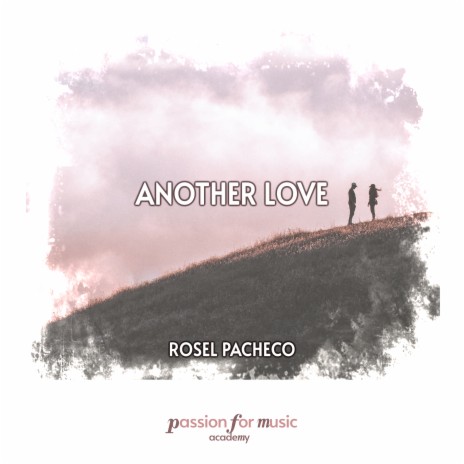 Another Love ft. Passion for Music Academy | Boomplay Music