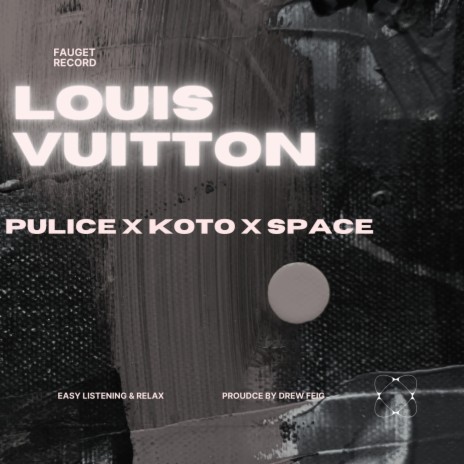 Lous Vuitton ft. pulice & space | Boomplay Music