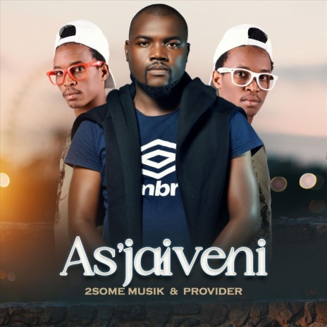 As'jaiveni ft. Provider | Boomplay Music