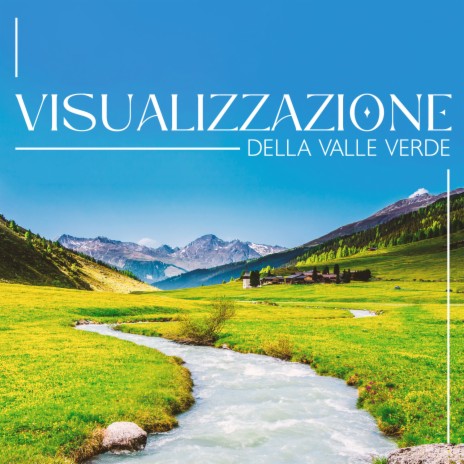 Visualizzazione della valle verde ft. Meditazione Zen Musica