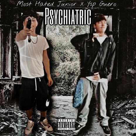 Psychiatric ft. YSP Guero | Boomplay Music