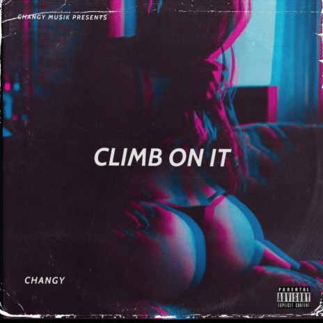 Changy Climb on It | Boomplay Music