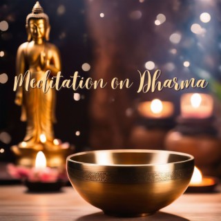 Meditation on Dharma: Sweet Healing Peaceful Songs for Yoga and Meditation