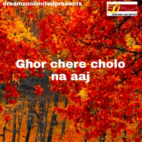 GHOR CEHERE CHOLO NA AAJ | Boomplay Music