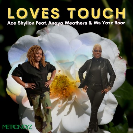 Loves Touch ft. Anaya Weathers & Ms Yazz Roar | Boomplay Music
