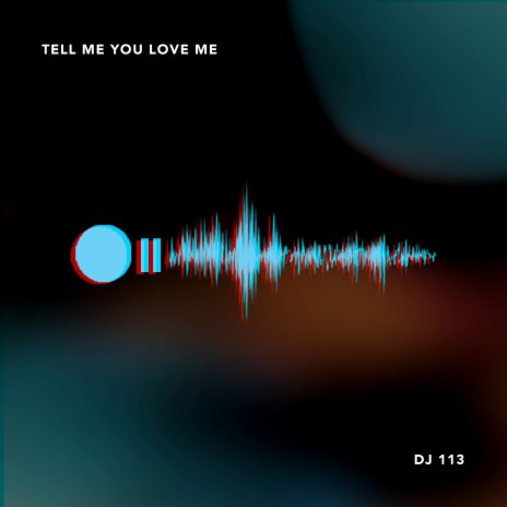 Tell Me You Love Me | Boomplay Music