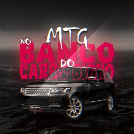 MTG x No Banco do Carro Bicho | Boomplay Music