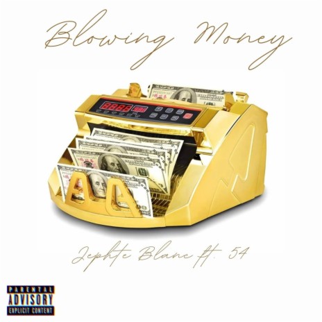 Blowing Money ft. Lil54 | Boomplay Music